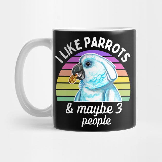 I Like Cockatoo Parrots and Maybe 3 People by IvyLilyArt